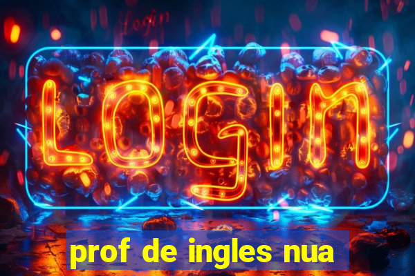 prof de ingles nua